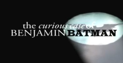 curious case of Benjamin batman curious case of Benjamin batman