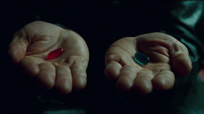 choose the red pill or the blue pill in The Matrix