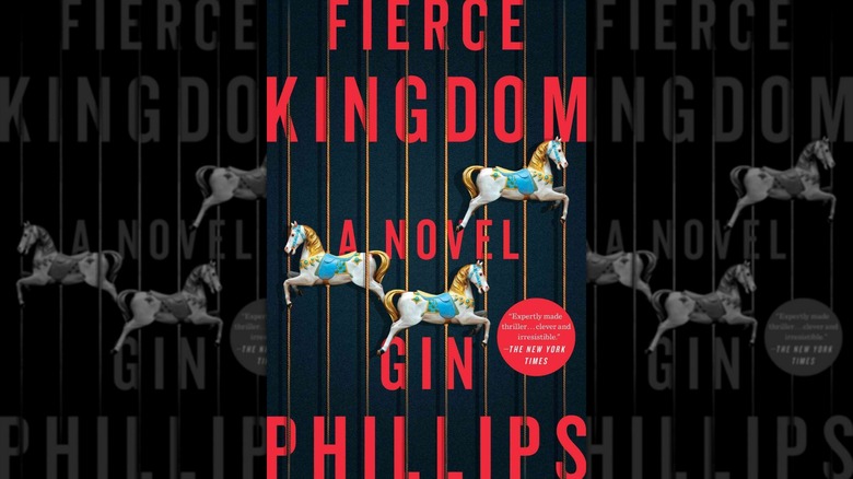 Fierce Kingdom by Gin Phillips