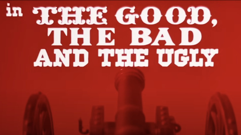 Title card to The Good, The Bad, and The Ugly