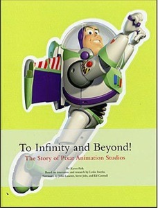 To Infinity and Beyond!: The Story of Pixar Animation Studios