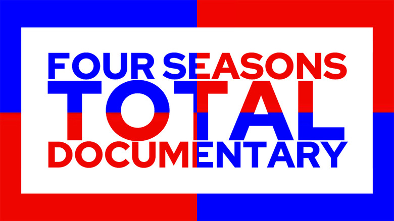 four seasons total documentary