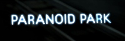 Gus Van Sant's Paranoid Park