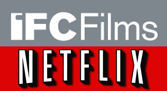 Netflix Gets Streaming Rights For 53 IFC Movies
