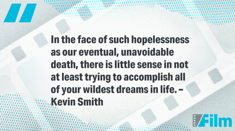 Quote Of The Day By Kevin Smith There Is Little Sense In Not At Least 