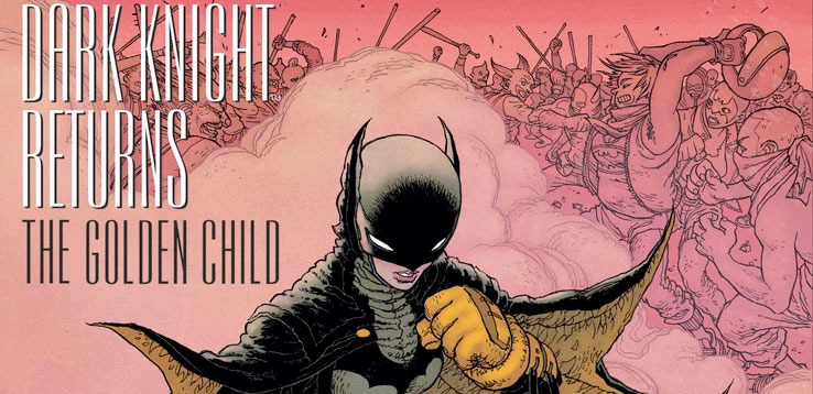 Dark Knight Returns: The Golden Child