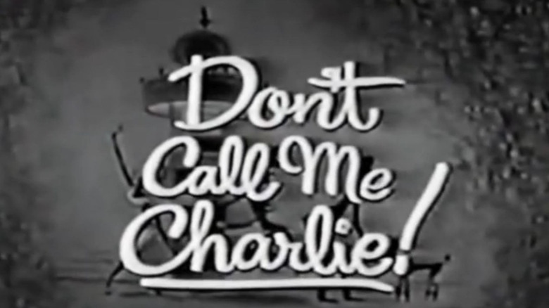 Title card from Don't Call Me Charlie