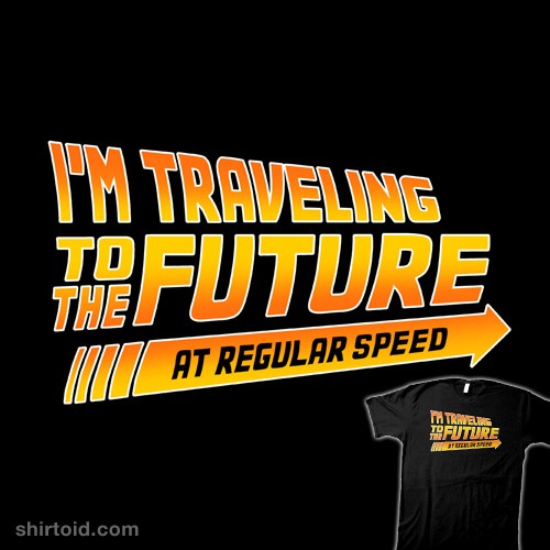 I'm a time traveler, too! t-shirt