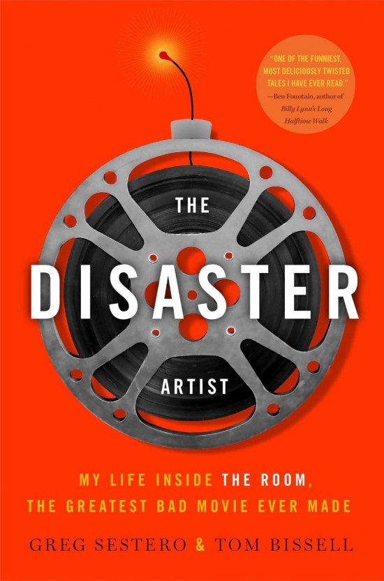 The Disaster Artist: My Life Inside The Room, the Greatest Bad Movie Ever Made