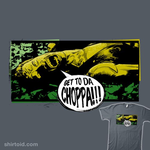 GET TO DA CHOPPA! t-shirt