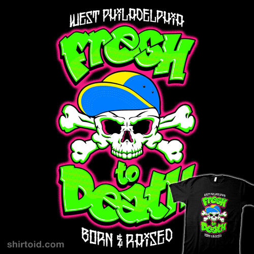 Fresh To Death t-shirt