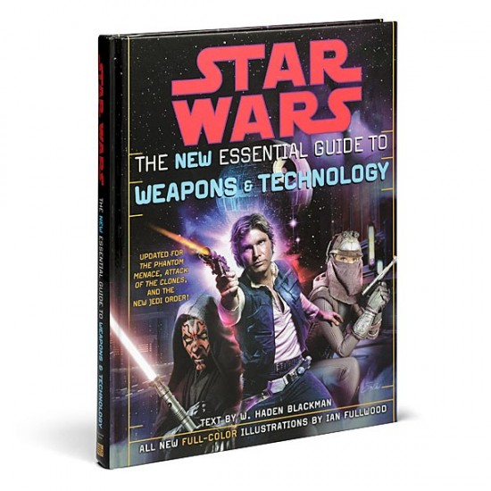 Star Wars: The New Essential Guide to Weapons & Technology