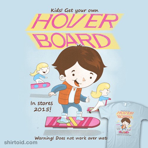 Get Your Own Hover Board! t-shirt