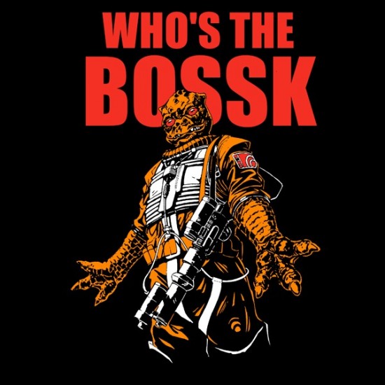 This T-Shirt Knows Who The Bossk Is