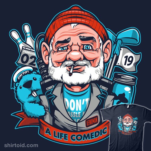 A Life Comedic t-shirt