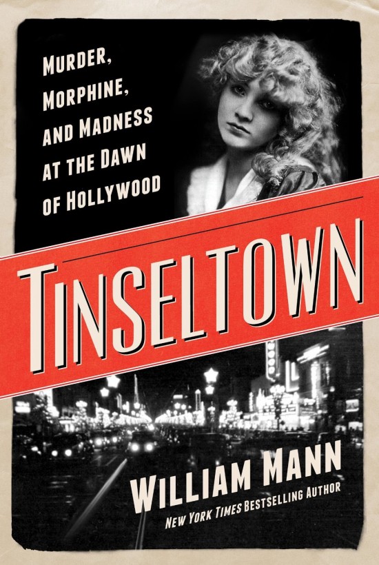 Tinseltown: Murder, Morphine, and Madness at the Dawn of Hollywood