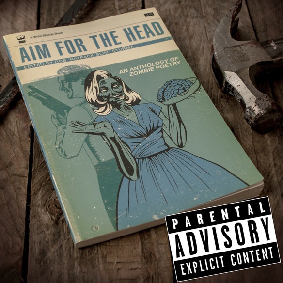 Aim For The Head: An Anthology Of Zombie Poetry Book