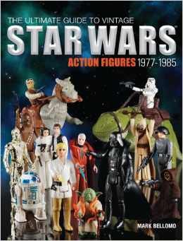 The Ultimate Guide to Vintage Star Wars Action Figures, 1977-1985'