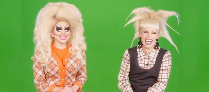 Trixie and Katya