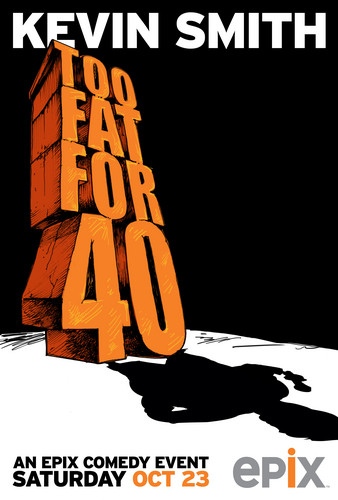 KEvin Smith's Too Fat for 40